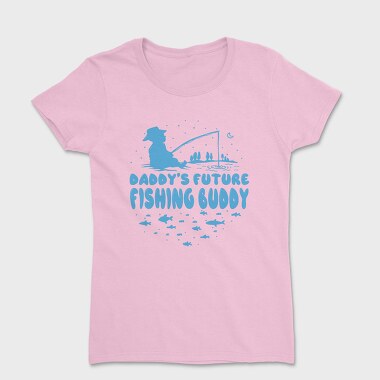 Baby Fishing Dad, Tricou Femei