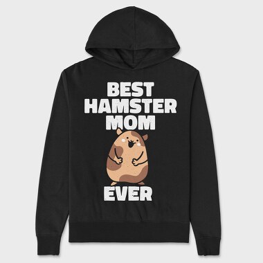 Best Hamster Mom, Hanorac Oversize Barbati (Unisex)