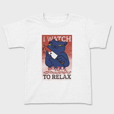 Black Cat With Bloody Knife I Watch Murder Documentaries To Relax, Tricou Copii