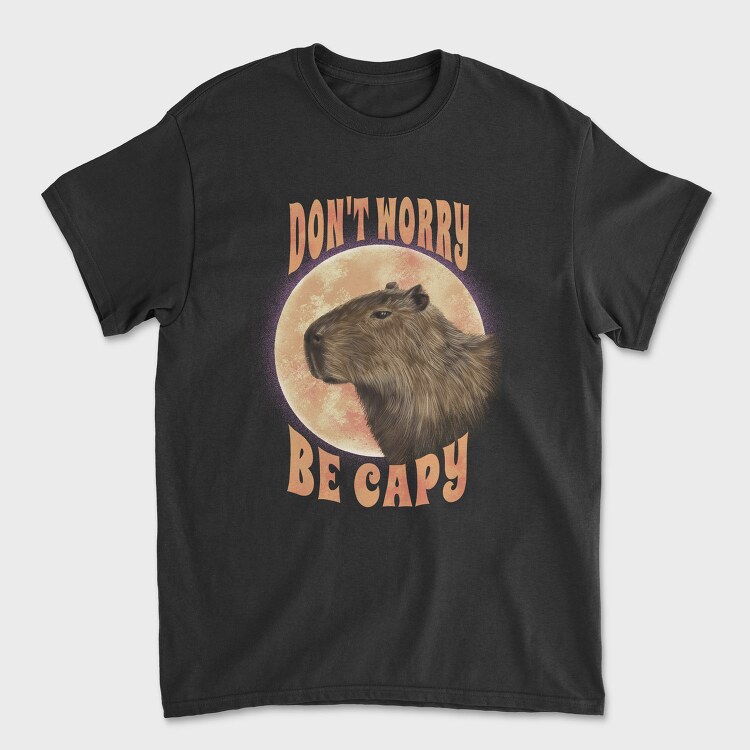 Don T Worry Be Capy Capyibara, Tricou Barbati (Unisex)