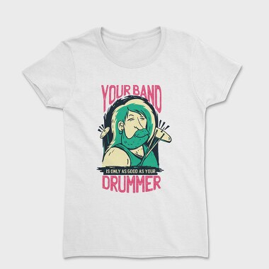 Drummer Quote, Tricou Femei