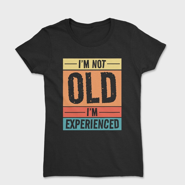 I M Not Old I M Experienced Retro Sunset, Tricou Femei