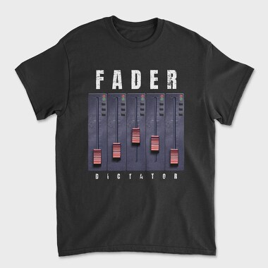 Fader Music And Sound Machine Faded Dictator, Tricou Barbati (Unisex)