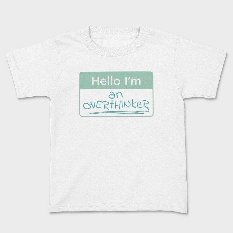 Overthinker Name Tag Hello I M An Overthinker, Tricou Copii