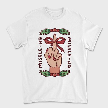 Funny Anti Christmas Mistle No, Tricou Barbati (Unisex)
