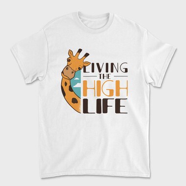 Funny Giraffe Quote High Life, Tricou Barbati (Unisex)