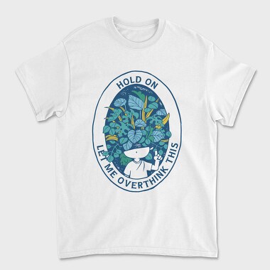 Head With Plants Overthink Hold On, Tricou Barbati (Unisex)