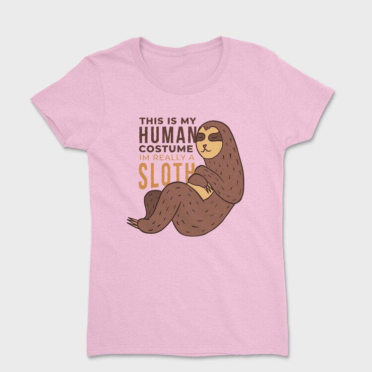Human Sloth Quote Im A Sloth, Tricou Femei