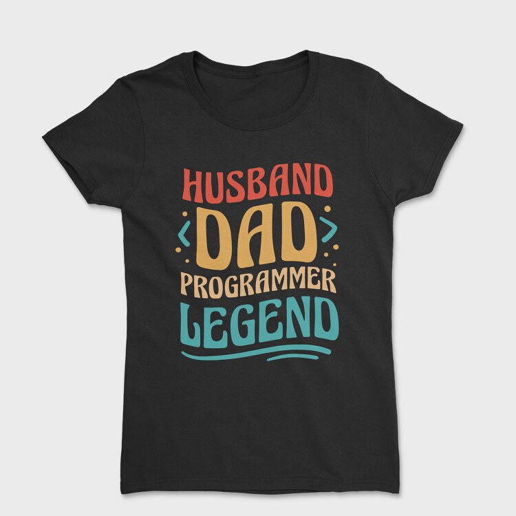 Husband Dad Programmer, Tricou Femei