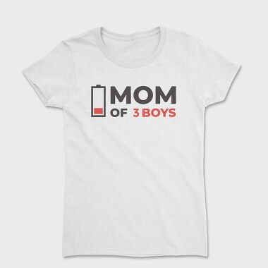 Mom Of Three Boys Quote, Tricou Femei