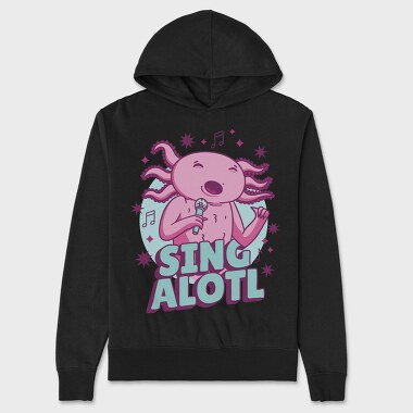 Music Funny Quote Axolotl Sing Alotl, Hanorac Oversize Barbati (Unisex)