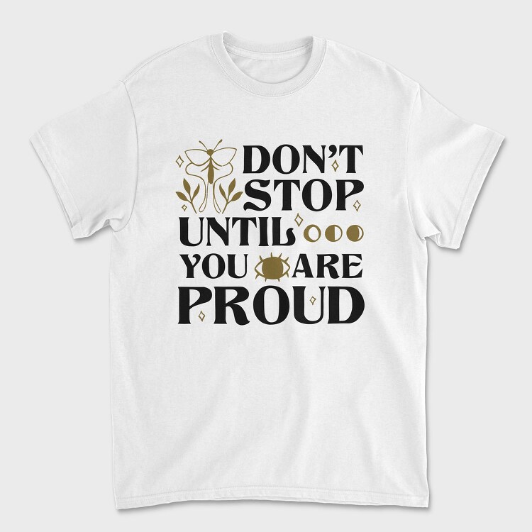 Nature Inspired Motivational Proud Quote, Tricou Barbati (Unisex)