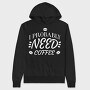 Need Coffee Drink Quote, Hanorac Oversize Barbati (Unisex)