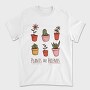 Plants Are Friends, Tricou Barbati (Unisex)