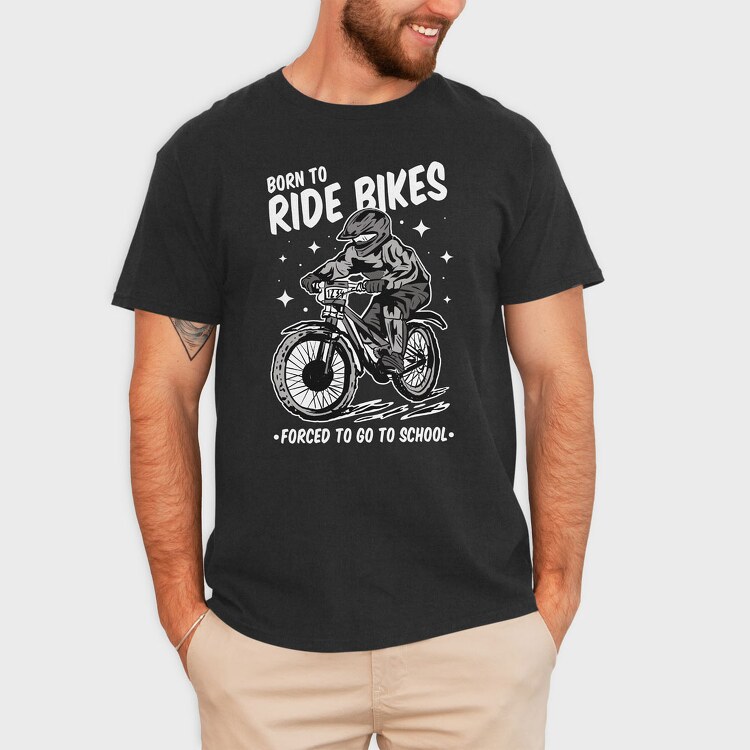 Born to Ride Bikes Forced to Go to School, Tricou Barbati (Unisex)