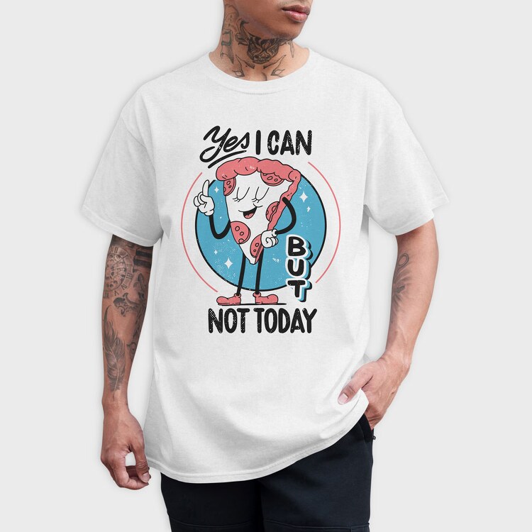 Yes I Can but Not Today, Tricou Barbati (Unisex)