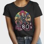 Stay in the 80 S, Tricou Femei