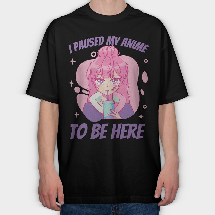 Cute Anime Girl Drink I Paused My Anime To Be Here, Tricou Oversize Barbati (Unisex)