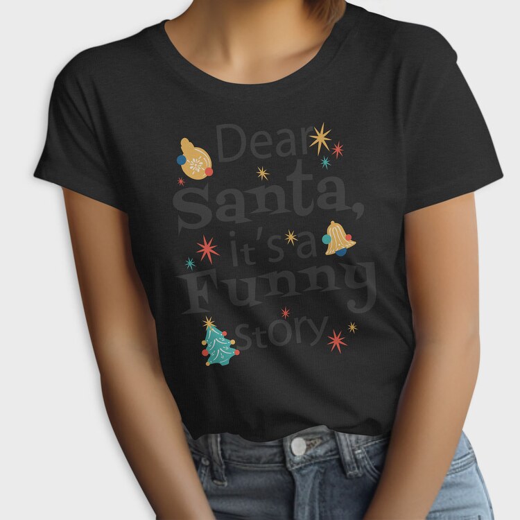Funny Dear Santa, Tricou Femei