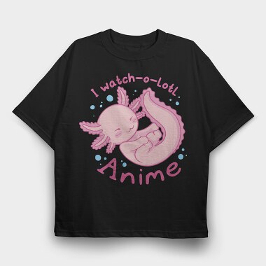Cute Baby Axolotl Anime I Whatch O Lotl, Tricou Oversize Barbati (Unisex)