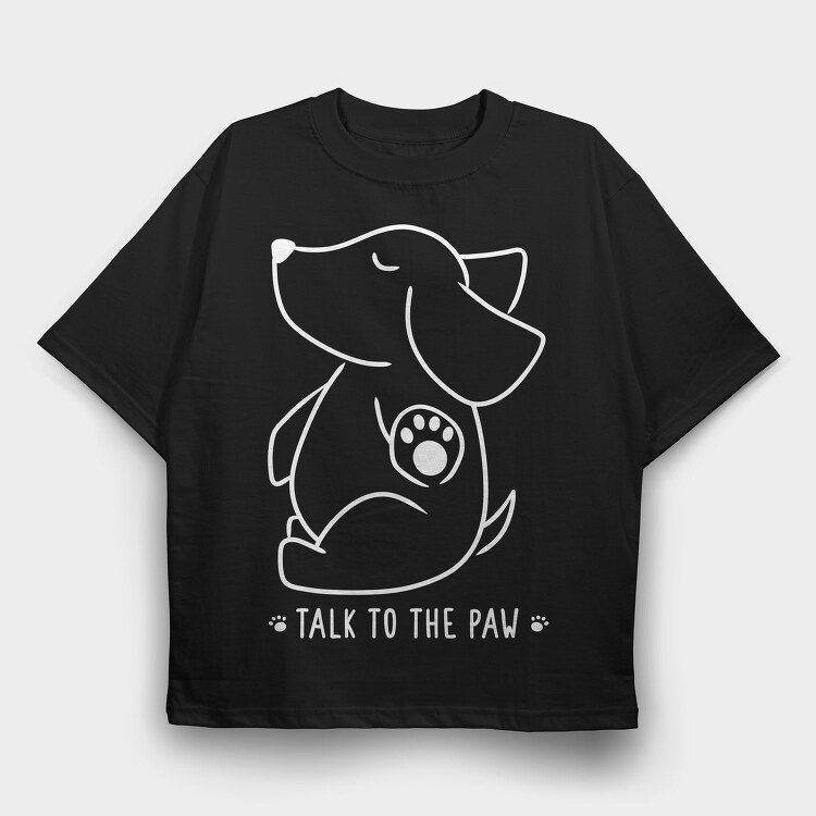 Talk To The Paw, Tricou Oversize Barbati (Unisex)