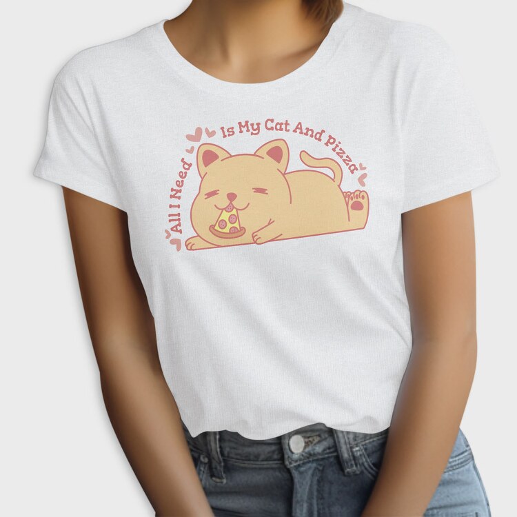 Cute Cat Eating Pizza All I Need Is My Cat And, Tricou Femei