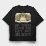 If You Love Me Let Me Sleep Sloth, Tricou Oversize Barbati (Unisex)