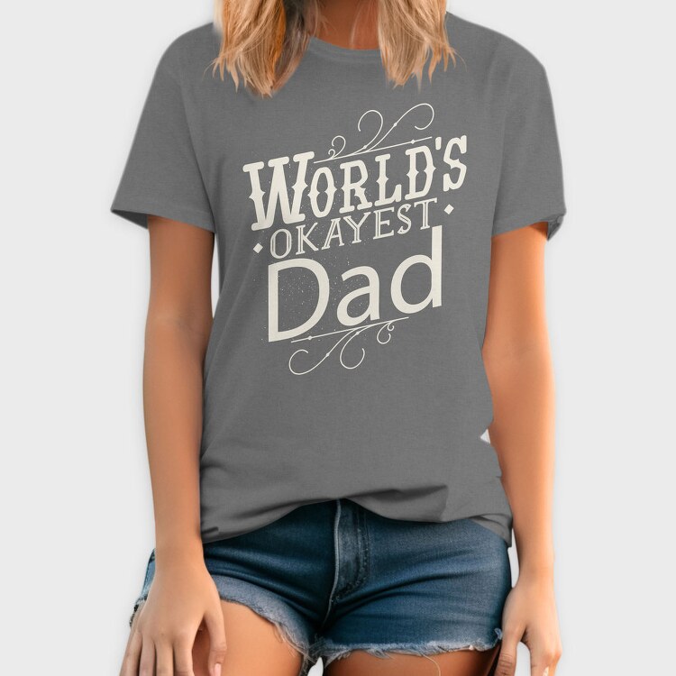 Worlds Okayest Dad Quote, Tricou Barbati (Unisex)