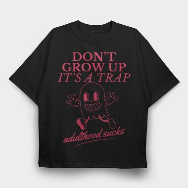Adulthood Trap Adulthood Sucks Nc, Tricou Oversize Barbati (Unisex)
