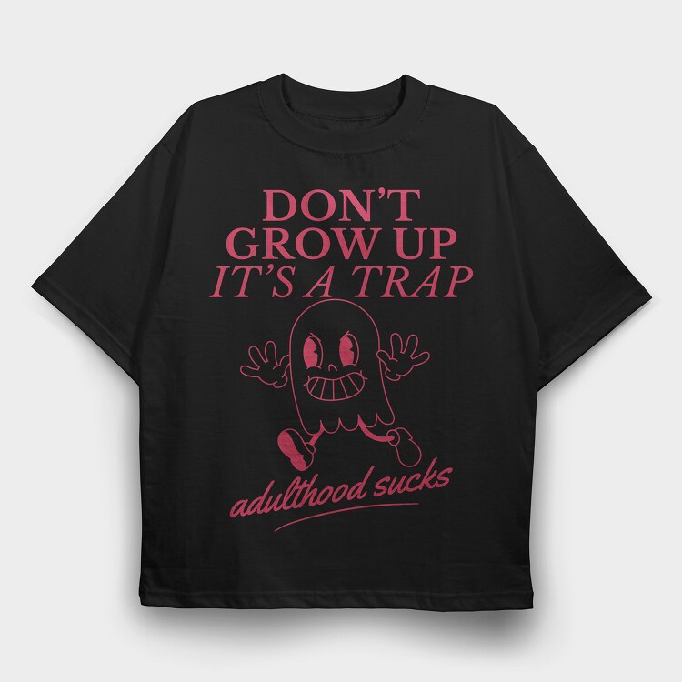 Adulthood Trap Adulthood Sucks Nc, Tricou Oversize Barbati (Unisex)