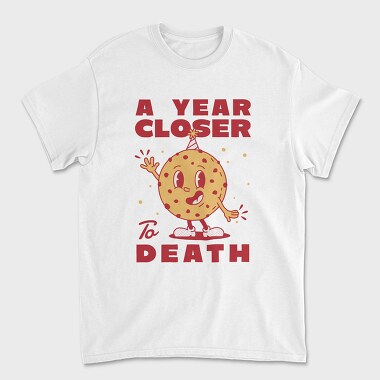 Tricou Barbati (Unisex), A Year Closer to Death