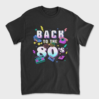 Tricou Barbati (Unisex), Back to the 80 S