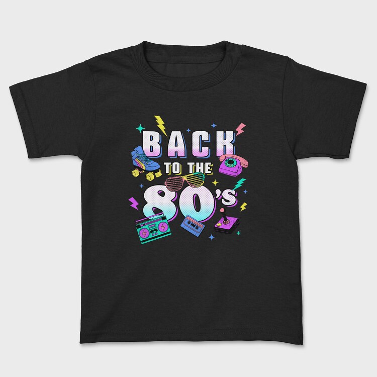 Tricou Copii, Back to the 80 S