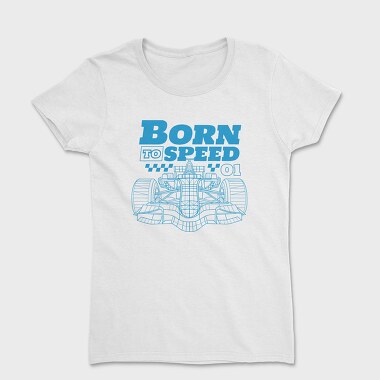 Born to Speed, Tricou Femei