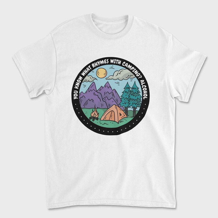 Tricou Barbati (Unisex), Camping Quote Alcohol