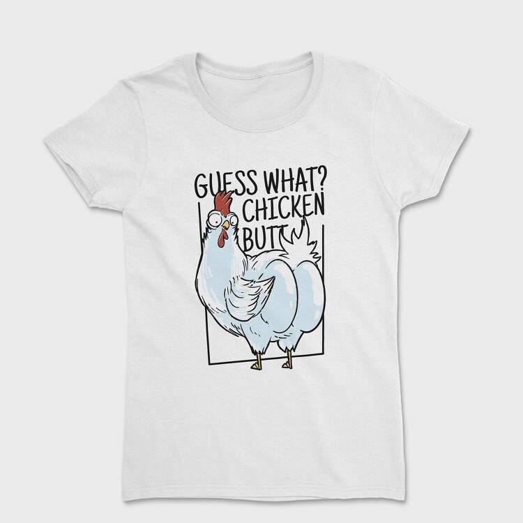 Chicken Butt, Tricou Femei