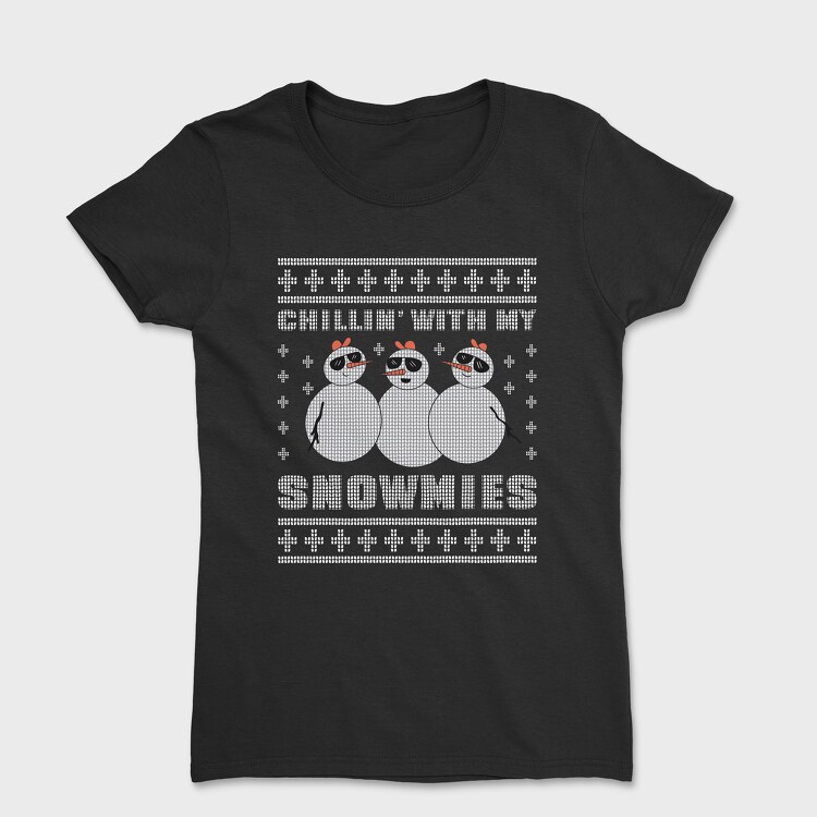 Tricou Femei, Chillin With My Snowmies