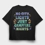 Campfire Nights Request No City Lights Just, Tricou Oversize Barbati (Unisex)