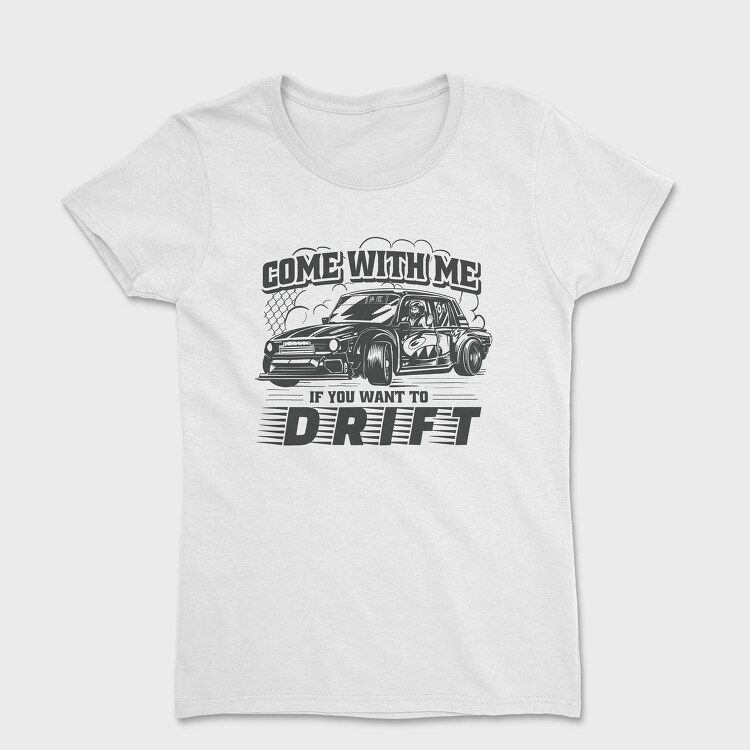 Tricou Femei, Come Drift