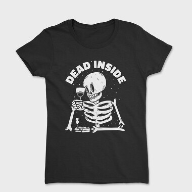 Dead Inside Skeleton Wine, Tricou Femei