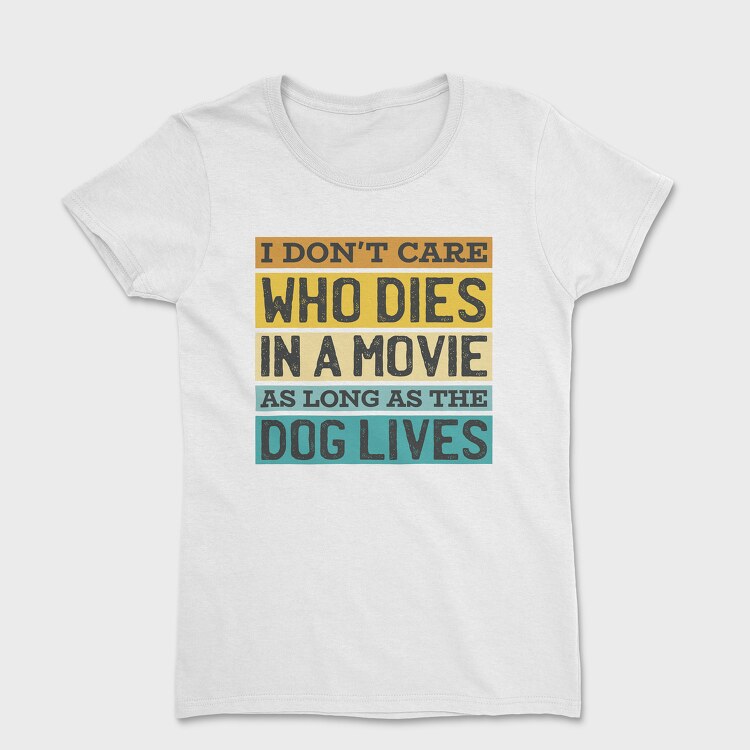 Tricou Femei, Dog Movie Quote