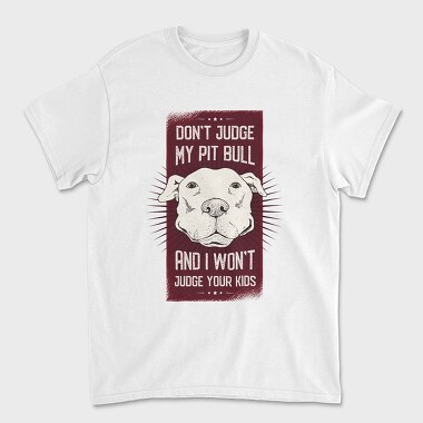 Dont Judge My Pitbull, Tricou Barbati (Unisex)