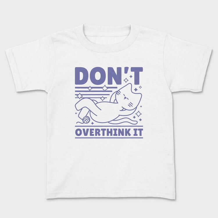 Dont Overthink Cat, Tricou Copii