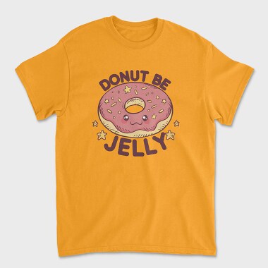 Tricou Barbati (Unisex), Donut Be Jelly