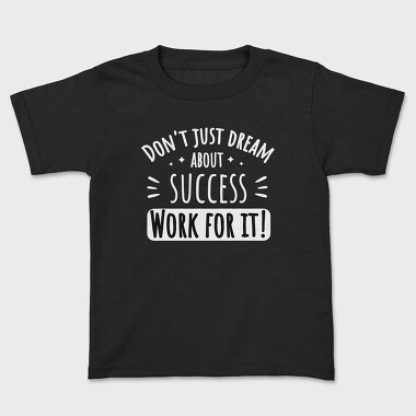 Dream About Success, Tricou Copii