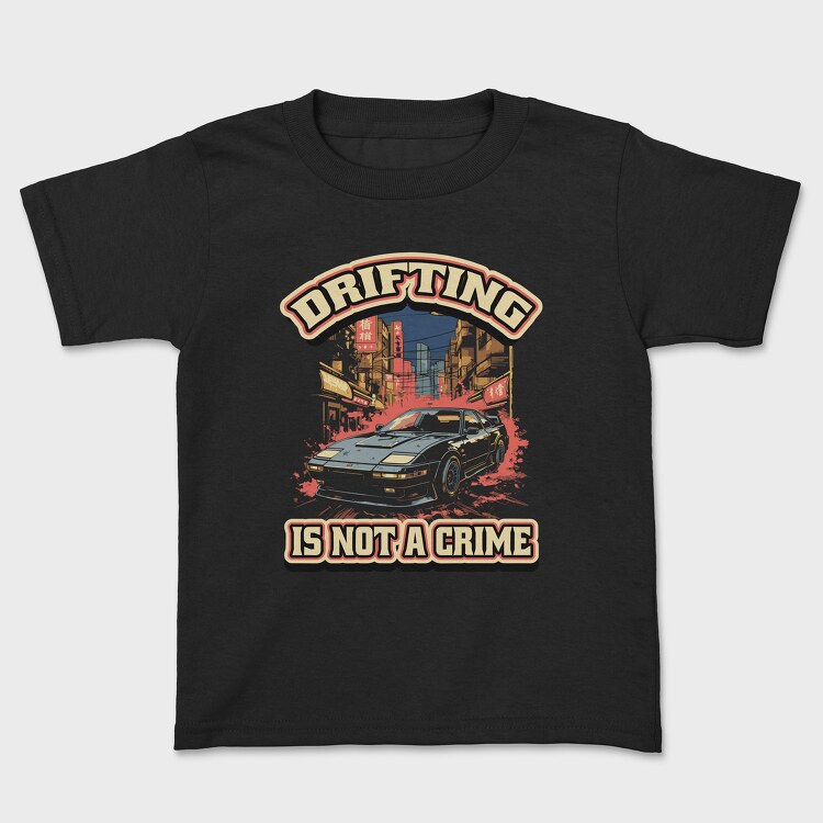 Tricou Copii, Drifting Is Not a Crime 2