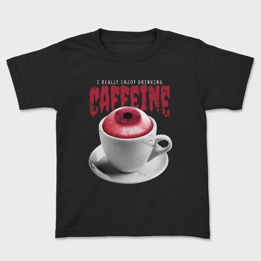 Enjoy Drinking Caffeine, Tricou Copii