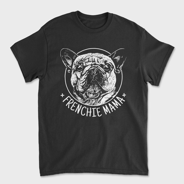 Tricou Barbati (Unisex), Frenchie Mama