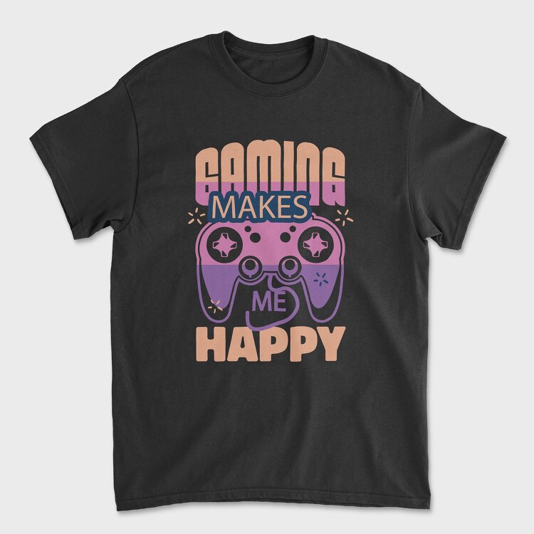 Gaming Makes Me Happy, Tricou Barbati (Unisex)