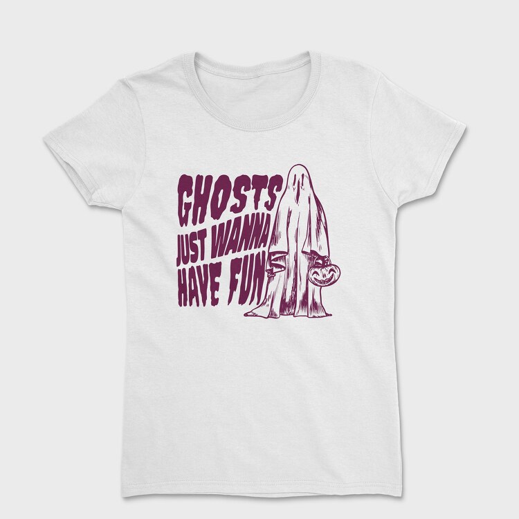 Tricou Femei, Ghosts Just Wanna Have Fun